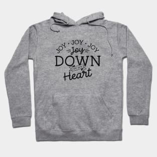 Joy Down in My Heart - christian song design - Kelly Design Company Hoodie